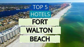 Top 5 Hotels in Fort Walton Beach, Florida, Best Hotel Recommendations