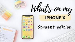 What's on my iPhone X ● Student Edition | Apps I use for school 