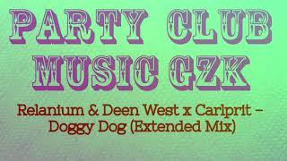 Relanium & Deen West x Carlprit - Doggy Dog (Extended Mix)