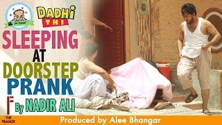 | Sleeping At doorstep | Funny Prank By Nadir Ali In | P4 Pakao |