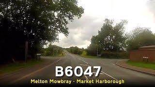 B6047 Melton Mowbray - Market Harborough