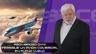 Asombroso OVNI persigue un avión comercial en pleno vuelo