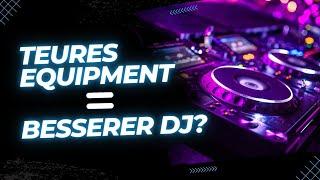 Macht Dich teures DJ Equipment zu einem besseren DJ?
