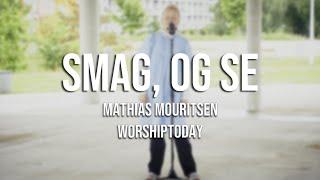 Smag, og Se (Musikvideo) // Mathias Mouritsen - WorshipToday