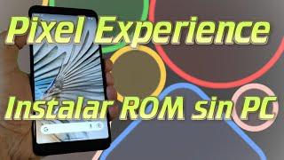 Instalo la ROM Pixel Experience desde 0 sin usar PC | Actualizando teléfonos Viejos MI A2