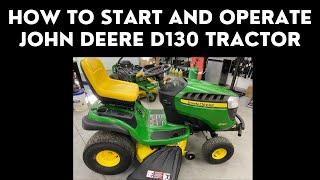 How to Start and Operate a John Deere D130 Tractor