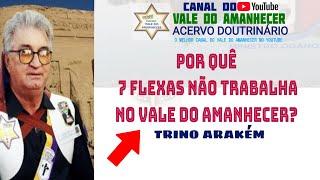 POR QUÊ 7 FLECHAS NÃO TRABALHA NO VALE DO AMANHECER?