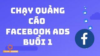 Follow Academy Hướng Dẫn Chạy Quảng Cáo Facebook Buổi 1