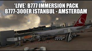  LIVE: *NEW* B777 Immersion Pack - Turkish B777 Istanbul to Amsterdam | Real World Flight