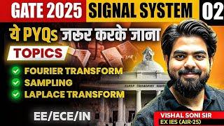 Signal System 02 | ये PYQ's जरूर करके जाना | EE/ECE/IN | GATE 2025 | IIT Roorkee | Vishal Sir