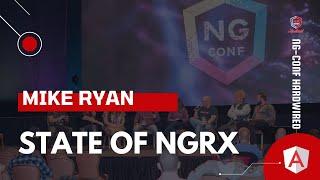 The State of NgRx | Mike Ryan | ng-conf: Hardwired