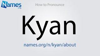 How to Pronounce Kyan