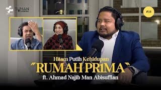 "RUMAH PR1MA" - Hitam Putih Kehidupan S3 #15 (Ahmad Najib Man Abisuffian)