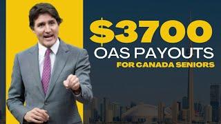 $3700 Payouts in OAS Provided to Senior Citizens Across Canada by Justin Trudeau