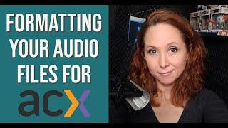 Formatting your Audiobook files for ACX