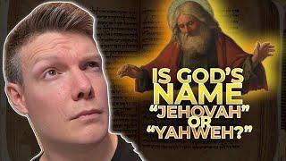 Is God's name Jehovah or Yahweh?