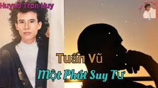 Một Phút Suy Tư ( Vân Tùng ) - Tuấn Vũ