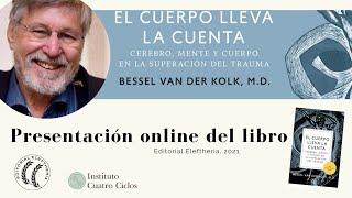 Bessel van der Kolk: El Cuerpo lleva la cuenta: cerebro, mente y cuerpo en la superación del trauma