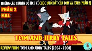 Những Câu Chuyện Cổ Tích về Cuộc Đuổi Bắt của Tom và Jerry (Phần 2) | REVIEW PHIM | CHÚ CUỘI REVIEW