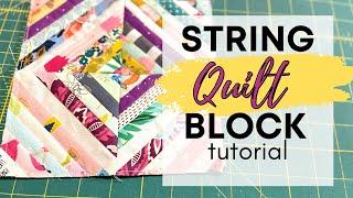 STRING QUILT BLOCK TUTORIAL , STRIPS OF FABRIC SEWING PROJECT, PAPER PIECING FABRIC,  STASH FABRIC