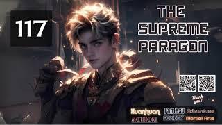 The Supreme Paragon   Episode 117 Audio   Lu Xueqi's Martial Arts Saga Audiobook