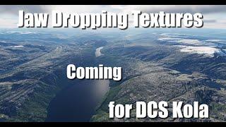 DCS SITREP #29 2024: Jaw Dropping Texture Updates Coming for DCS Kola