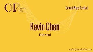 Kevin Chen Recital | Oxford Piano Festival 2024