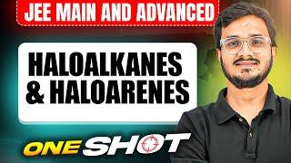 HALOALKANES & HALOARENES in One Shot: All Concepts & PYQs Covered | JEE Main & Advanced