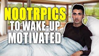 Nootropics To Wake Up Motivated!