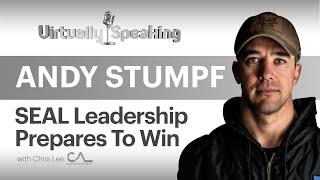 Andy Stumpf: Fear, Preparation, Teamwork, Leadership defined by Navy SEAL Team Six Member