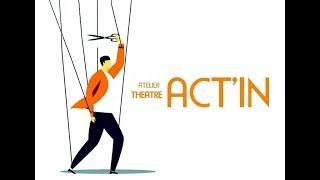 ACT'IN Theatre is ...