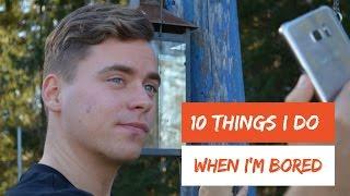 10 THINGS I DO WHEN I'M BORED TAG |