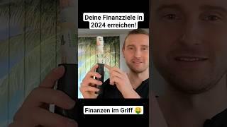 Deine Finanzziele in 2024 ENDLICH erreichen, so gehts!  Ein finanziell sorgloses Leben führen!