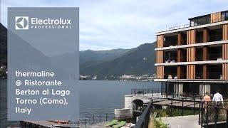 thermaline @ Ristorante Berton al Lago - Torno (Como), Italy | Electrolux Professional