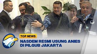 NasDem Percepat Deklarasi Dukung Anies Maju Pilgub Jakarta [Top News]