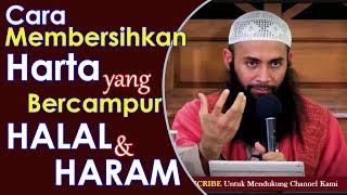 Cara Membersihkan Harta Yang Bercampur Halal dan Haram - Ust Syafiq Riza Basalamah