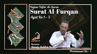 [LIVE] Kajian Tafsir Al-Quran, Tafsir Surat Al-Furqan Ayat ke 1-5 | Pertemuan 1