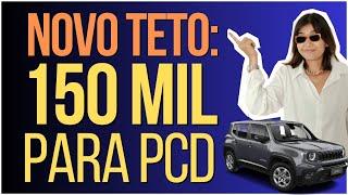 AUMENTO DO TETO DE ISENÇÃO PCD PARA R$150 MIL! SAIBA COMO APROVEITAR!