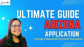 ULTIMATE GUIDE for Arizona for Foreign-Educated Physical Therapists @JustUpright