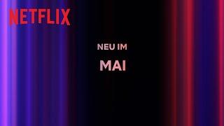 Neu auf Netflix | Mai 2024