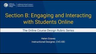 The Online Course Design Rubric Section B  Engaging & Interacting w  Students in Your Online Class