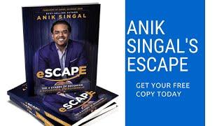 Anik Singal's Escape Review | FREE Copy for You Today