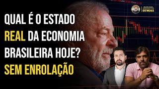 QUAL É A REAL SITUAÇÃO DA ECONOMIA BRASILEIRA HOJE? ENTENDA SEM ENROLAÇÃO