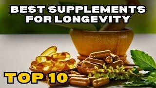 Top 10 Best Supplements for Longevity In 2023