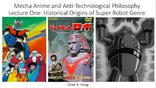 Mecha Anime and Anti Tech Philosophy 1 Historical Origins to Super Robot Genre