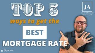 TOP 5 ways to get the best interest rate in today's market