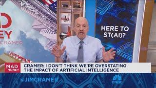 If you want to know what will happen in the future, you have to factor in AI, says Jim Cramer