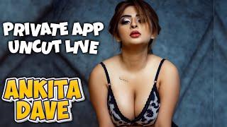 Ankita Dave Uncut Live | Private app Live 2024 | Hot Content | Filmic Journey