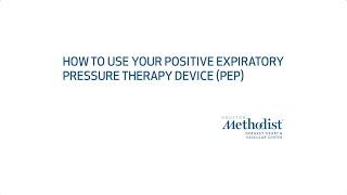 How to Use Your Positive Expiratory Pressure Therapy Device (PEP)
