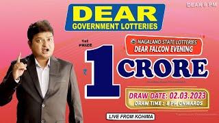 DEAR FALCON EVENING THURSDAY DRAW DATE 02.03.2023 LIVE FROM KOHIMA NAGALAND STATE LOTTERIES